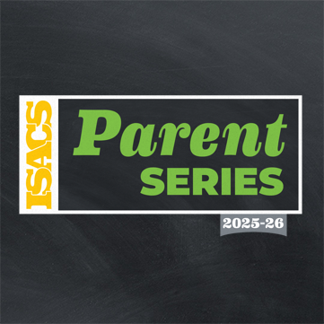 ISACS Parent Series